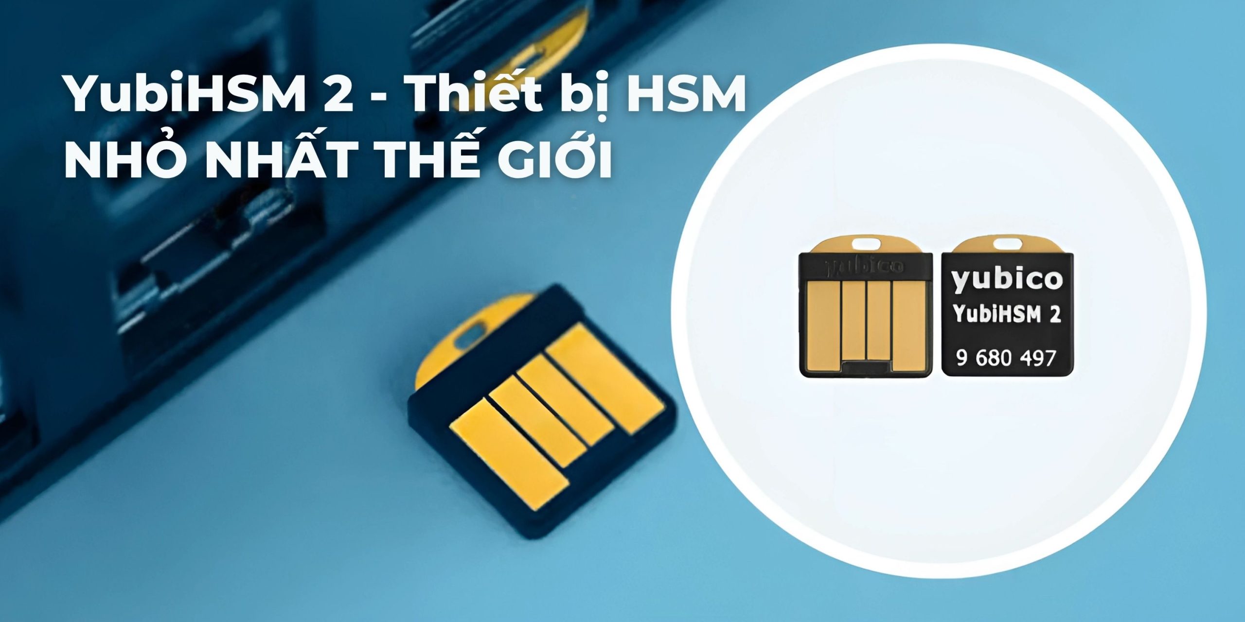Thiết bị HSM nhỏ nhất thế giới