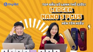 LEDGER NANO S PLUS: Sự lựa chọn của Beginner hay