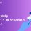 Giải pháp layer 2 blockchain là gì?